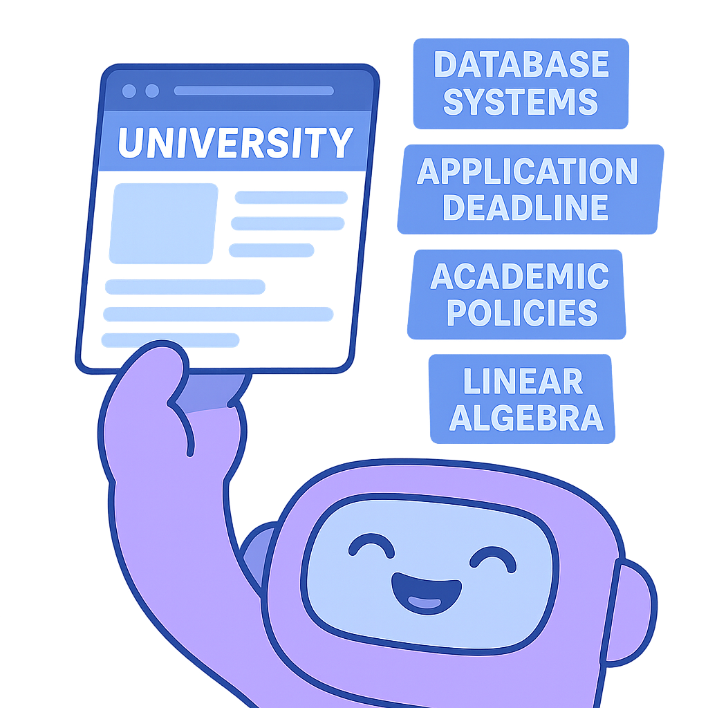Kampus Scanning University Info A purple chatbot named Kampus holds up a glowing holographic screen, scanning a university website. Around the screen, floating bits of real content like course titles, deadlines, and policy snippets represent the information he understands in real time.